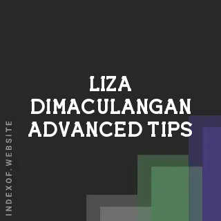 Liza Dimaculangan Advanced Tips | Indexof