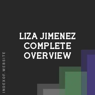 Liza Jimenez Complete Overview | Indexof