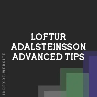 Loftur Adalsteinsson Advanced Tips | Indexof