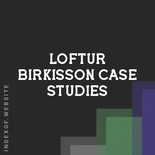 Loftur Birkisson Case Studies | Indexof