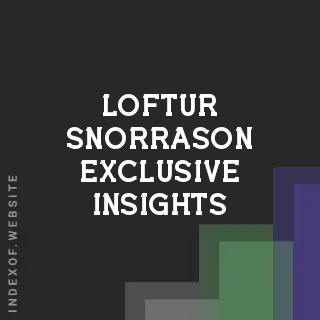 Loftur Snorrason Exclusive Insights | Indexof
