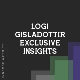 Logi Gisladottir Exclusive Insights | Indexof
