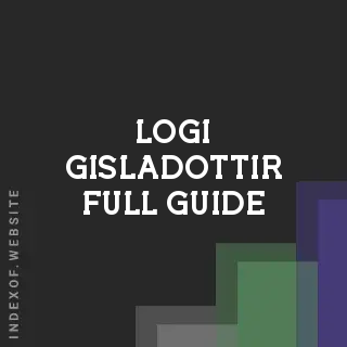Logi Gisladottir Full Guide | Indexof