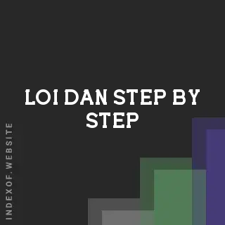 Loi Dan Step-by-Step | Indexof