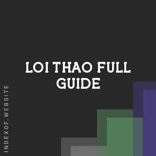 Loi Thao Full Guide | Indexof