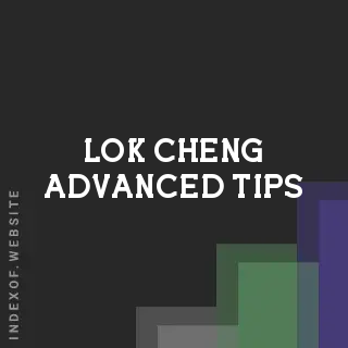 Lok Cheng Advanced Tips | Indexof
