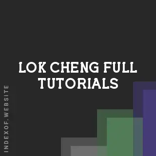 Lok Cheng Full Tutorials | Indexof