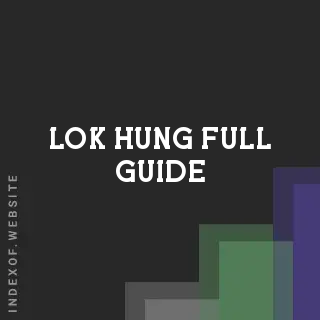 Lok Hung Full Guide | Indexof