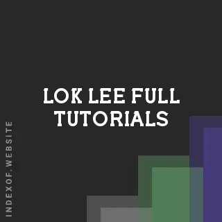 Lok Lee Full Tutorials | Indexof