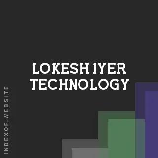 Lokesh Iyer Technology | Indexof