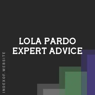 Lola Pardo Expert Advice | Indexof