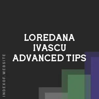 Loredana Ivascu Advanced Tips | Indexof