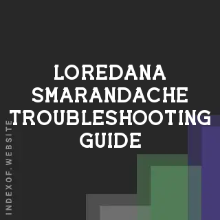 Loredana Smarandache Troubleshooting Guide | Indexof