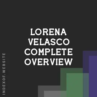 Lorena Velasco Complete Overview | Indexof