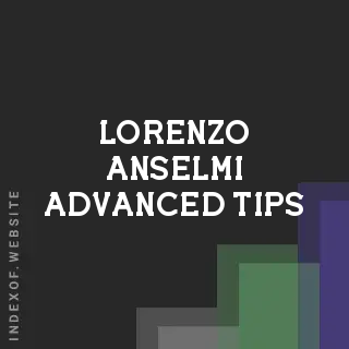 Lorenzo Anselmi Advanced Tips | Indexof