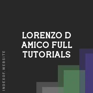 Lorenzo D Amico Full Tutorials | Indexof