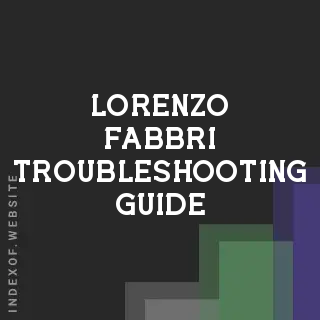 Lorenzo Fabbri Troubleshooting Guide | Indexof