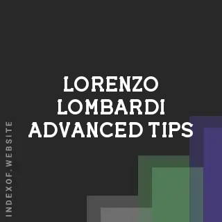 Lorenzo Lombardi Advanced Tips | Indexof