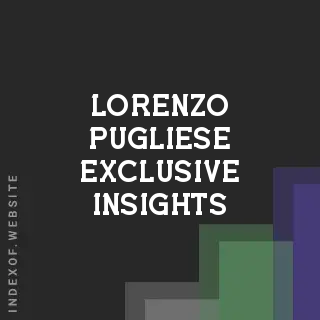 Lorenzo Pugliese Exclusive Insights | Indexof