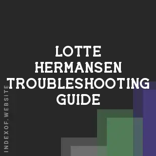 Lotte Hermansen Troubleshooting Guide | Indexof