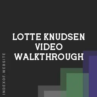 Lotte Knudsen Video Walkthrough | Indexof