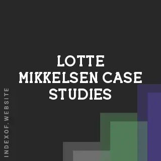 Lotte Mikkelsen Case Studies | Indexof