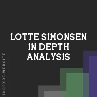 Lotte Simonsen In-Depth Analysis | Indexof