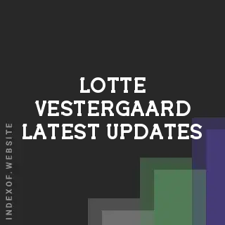 Lotte Vestergaard Latest Updates | Indexof