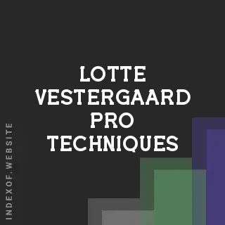 Lotte Vestergaard Pro Techniques | Indexof