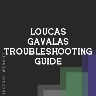 Loucas Gavalas Troubleshooting Guide | Indexof