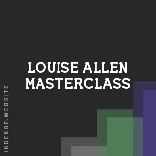 Louise Allen Masterclass | Indexof