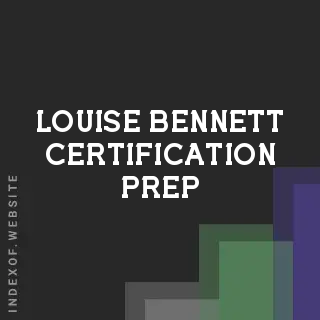 Louise Bennett Certification Prep | Indexof