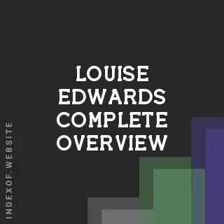 Louise Edwards Complete Overview | Indexof
