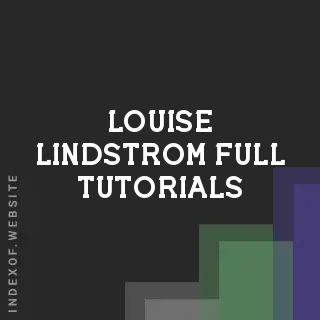 Louise Lindstrom Full Tutorials | Indexof