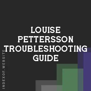 Louise Pettersson Troubleshooting Guide | Indexof