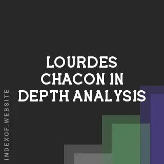 Lourdes Chacon In-Depth Analysis | Indexof