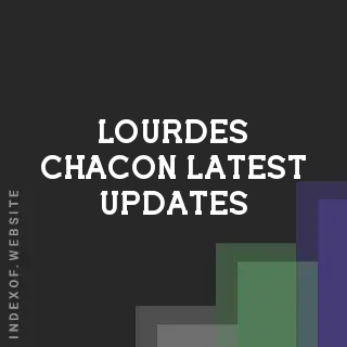 Lourdes Chacon Latest Updates | Indexof