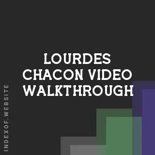 Lourdes Chacon Video Walkthrough | Indexof