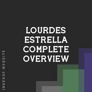 Lourdes Estrella Complete Overview | Indexof
