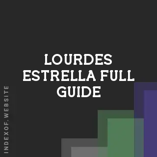 Lourdes Estrella Full Guide | Indexof