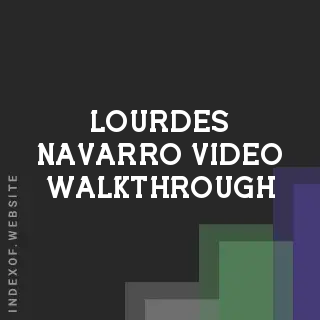 Lourdes Navarro Video Walkthrough | Indexof