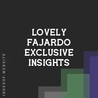 Lovely Fajardo Exclusive Insights | Indexof