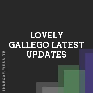 Lovely Gallego Latest Updates | Indexof