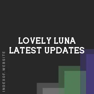 Lovely Luna Latest Updates | Indexof