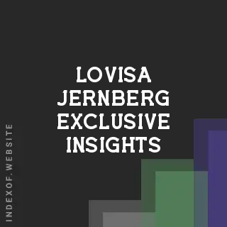 Lovisa Jernberg Exclusive Insights | Indexof