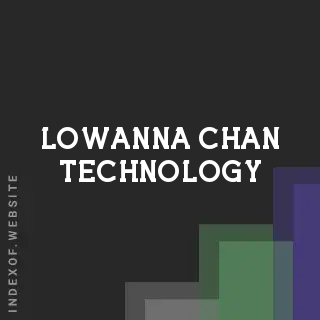 Lowanna Chan Technology | Indexof