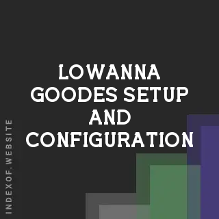 Lowanna Goodes Setup and Configuration | Indexof