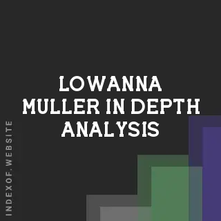 Lowanna Muller In-Depth Analysis | Indexof
