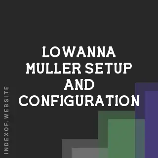Lowanna Muller Setup and Configuration | Indexof