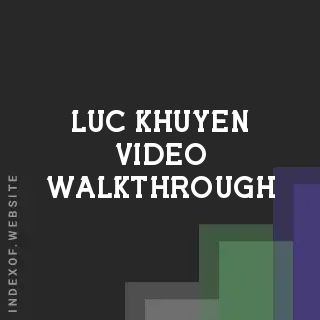 Luc Khuyen Video Walkthrough | Indexof